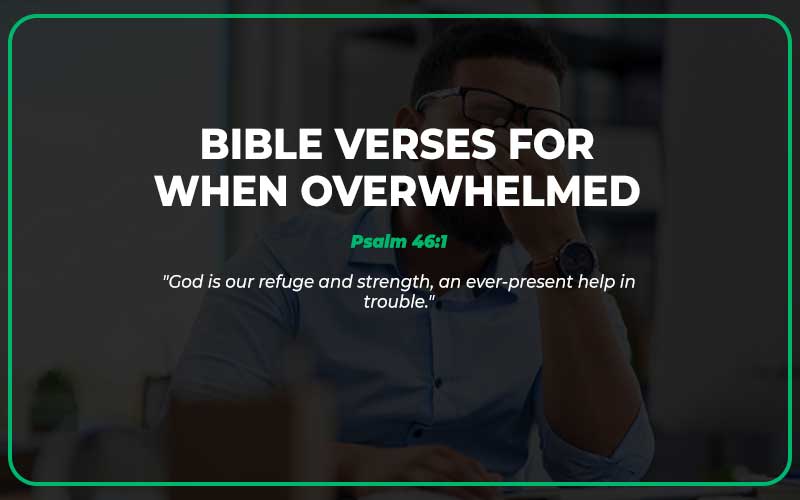 Bible Verses for When Overwhelmed