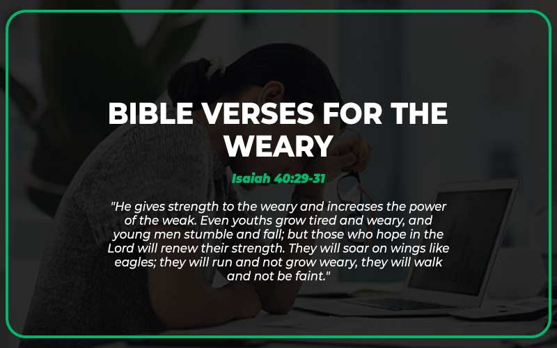 Bible Verses for the Weary
