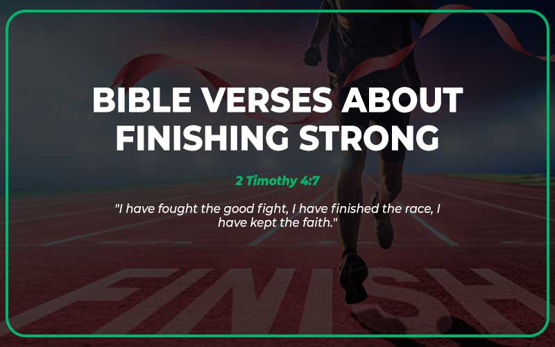 Bible Verses About Finishing Strong