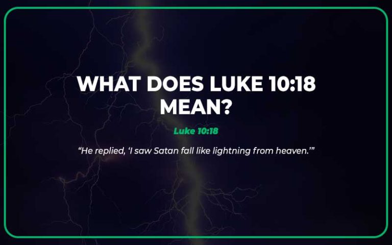 What Does Luke 10 18 Mean I Saw Satan Fall Like Lightning 