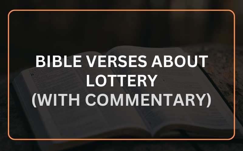 23 Bible Verses About The Lottery With Commentary Scripture Savvy