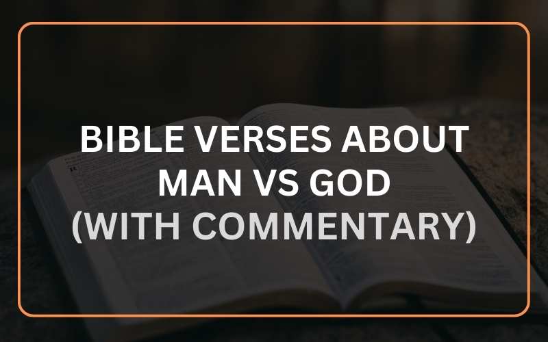 Bible Verses About Man vs. God