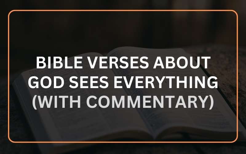 Bible Verses About God Sees Everything