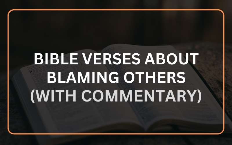 Bible Verses about Blaming Others