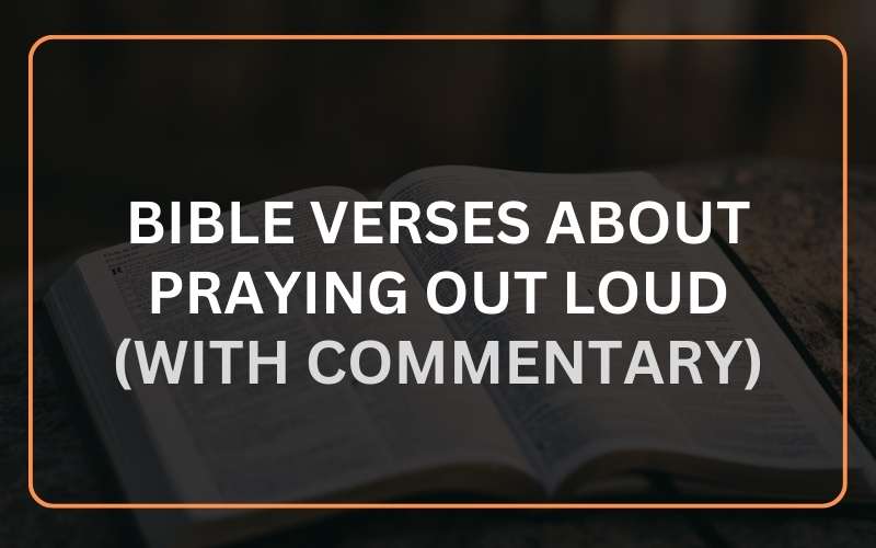 Bible Verses about Praying Out Loud