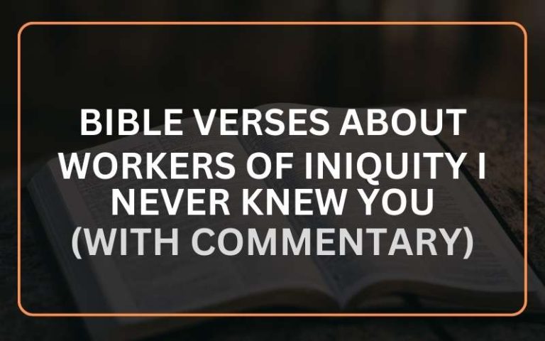 25-bible-verses-about-workers-of-iniquity-i-never-knew-you-with