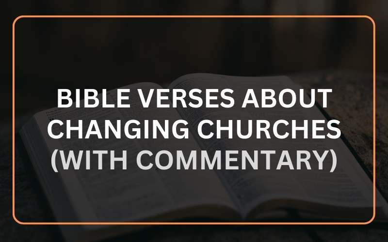 Bible Verses About Changing Churches
