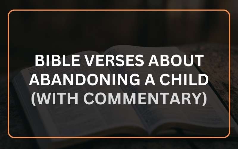 Bible Verses About Abandoning a Child
