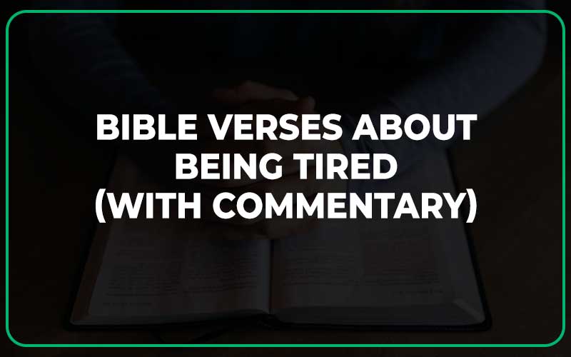 Bible Verses About Being Tired