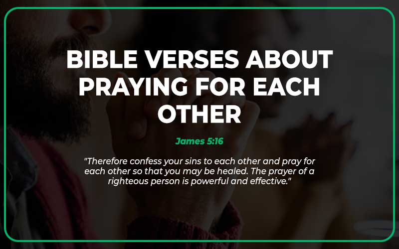 Bible Verses About Praying for Each Other