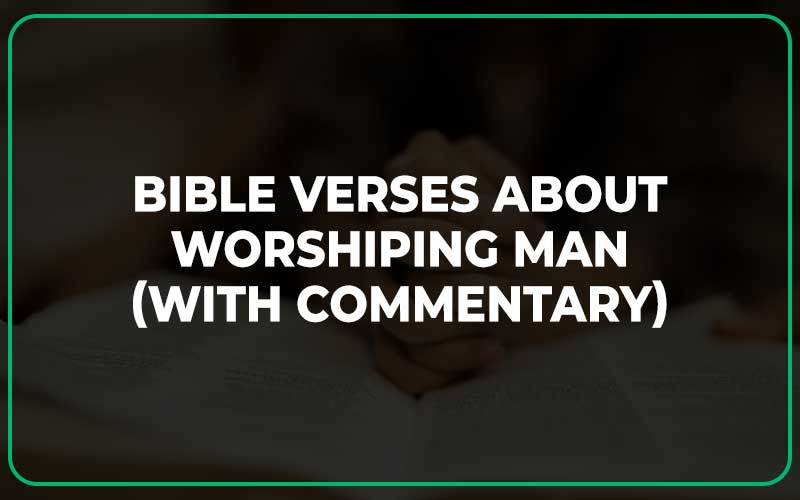 Bible Verses About Worshiping Man