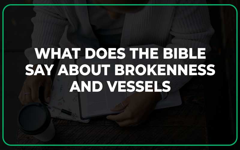 Brokenness And Vessels