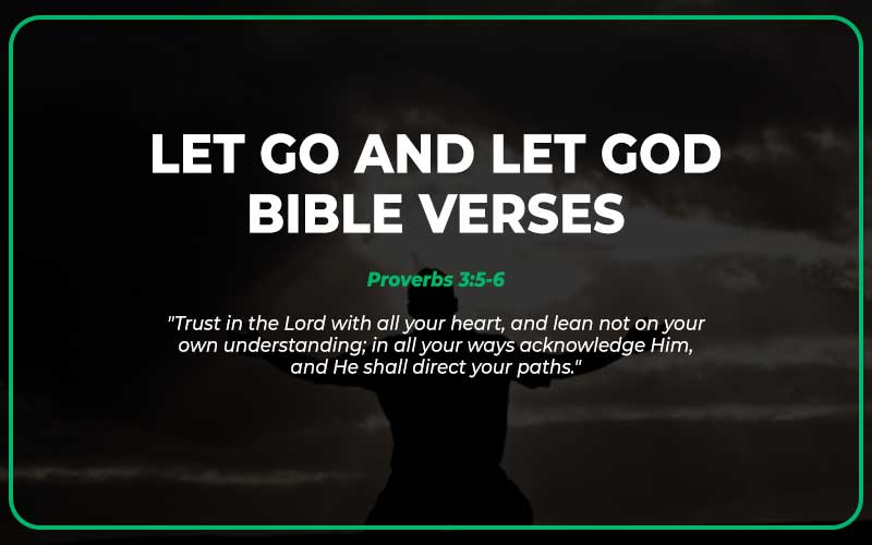 Let Go and Let God Bible Verses