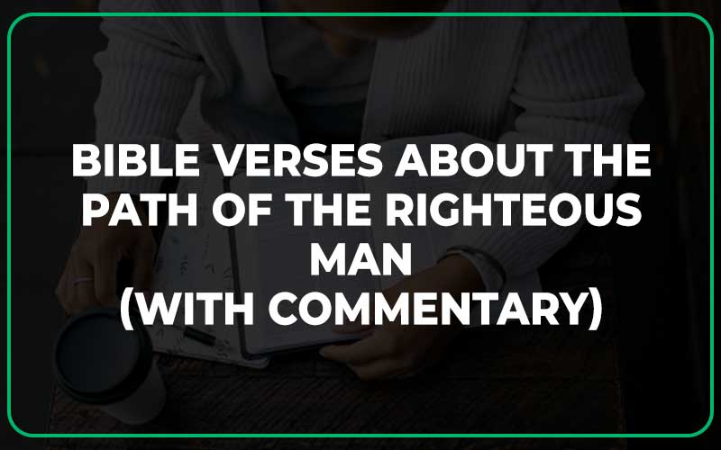 24-bible-verses-about-the-path-of-the-righteous-man-with-commentary