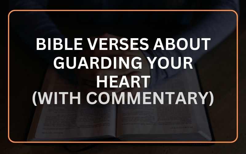 Bible Verses About Guarding Your Heart