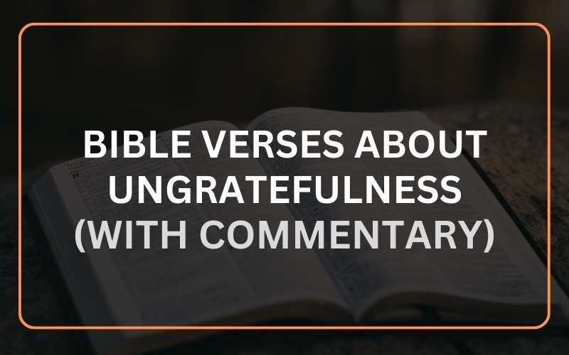 Bible Verses about Ungratefulness