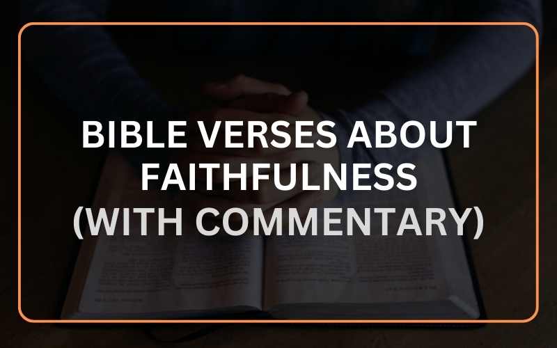 Bible Verses About Faithfulness