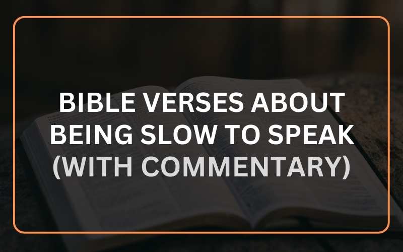 Bible Verses about Being Slow to Speak
