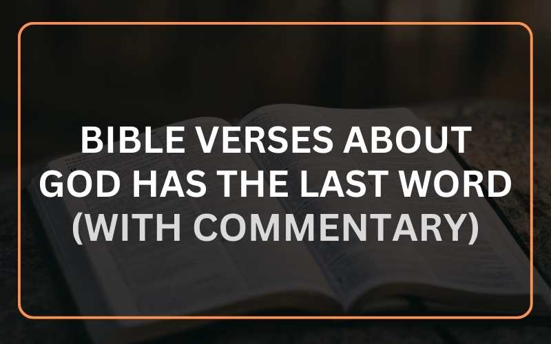 Bible Verses about God Has the Last Word