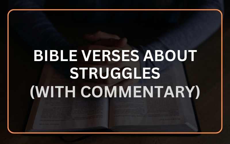Bible Verses About Struggles