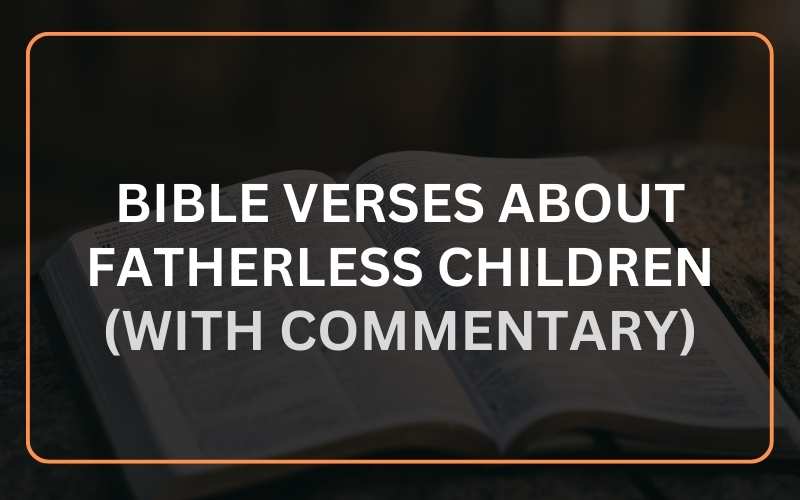 Bible Verses About Fatherless Children