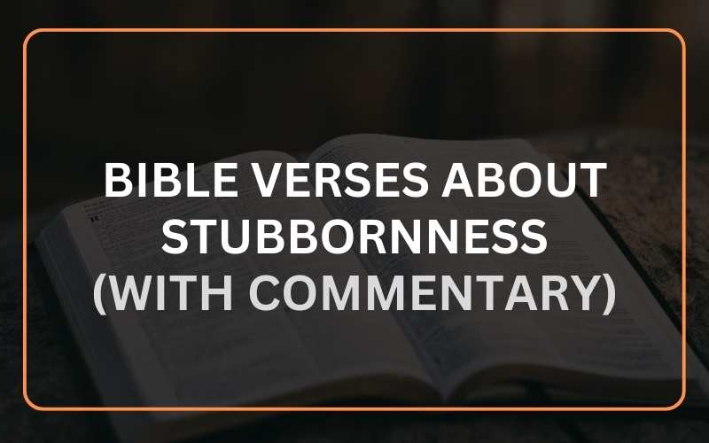Bible Verses About Stubbornness