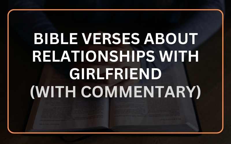 Top 20 Bible Verses About Relationships With Girlfriend (With ...