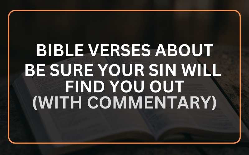 Bible Verses About Be Sure Your Sin Will Find You Out