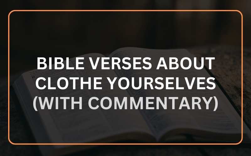 Bible Verses About Clothe Yourselves