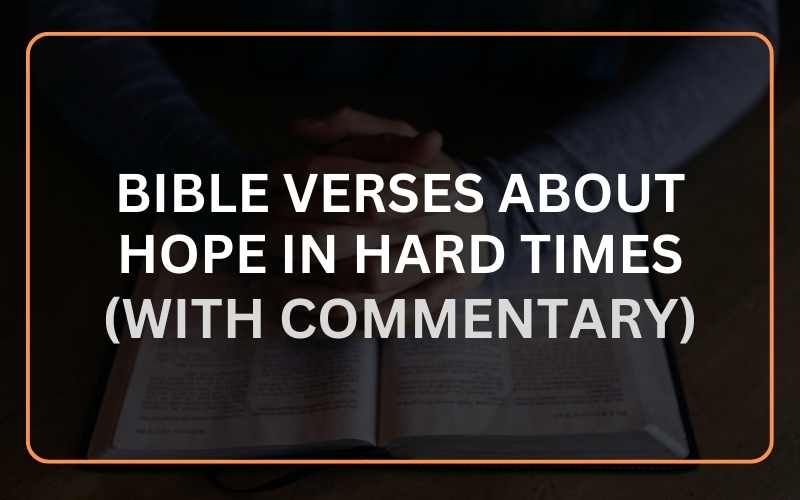 Bible Verses About Hope In Hard Times