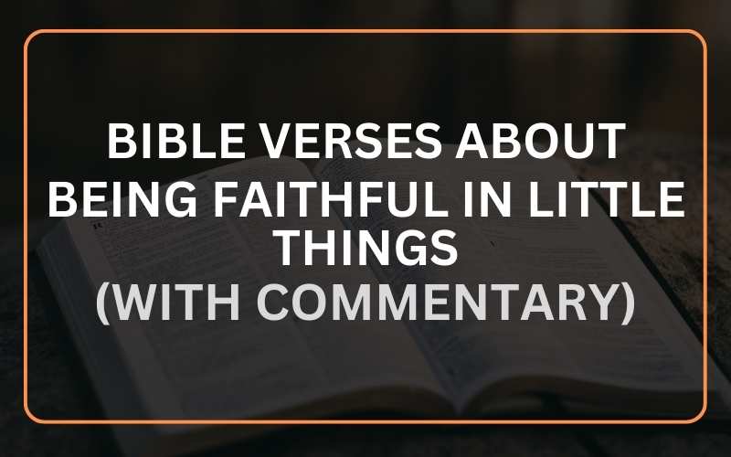 Bible Verses About Being Faithful in Little Things
