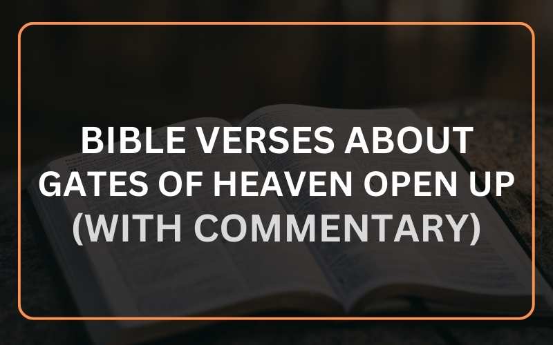Bible Verses About Gates of Heaven Open Up