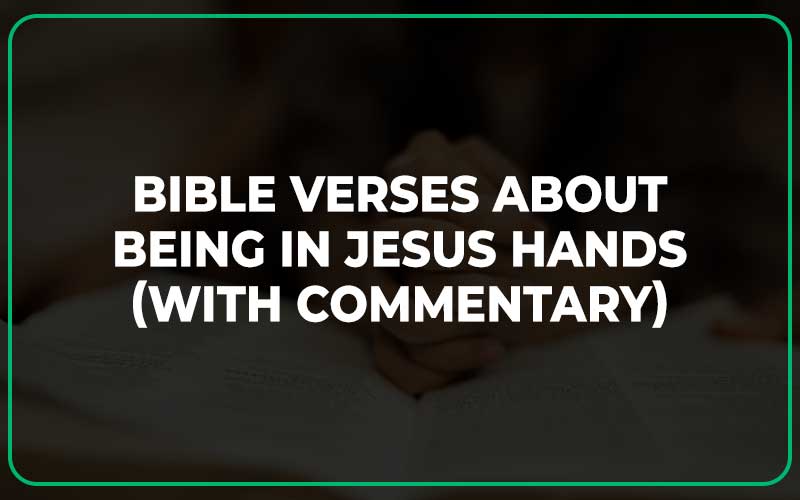 Bible Verses About Being in Jesus Hands