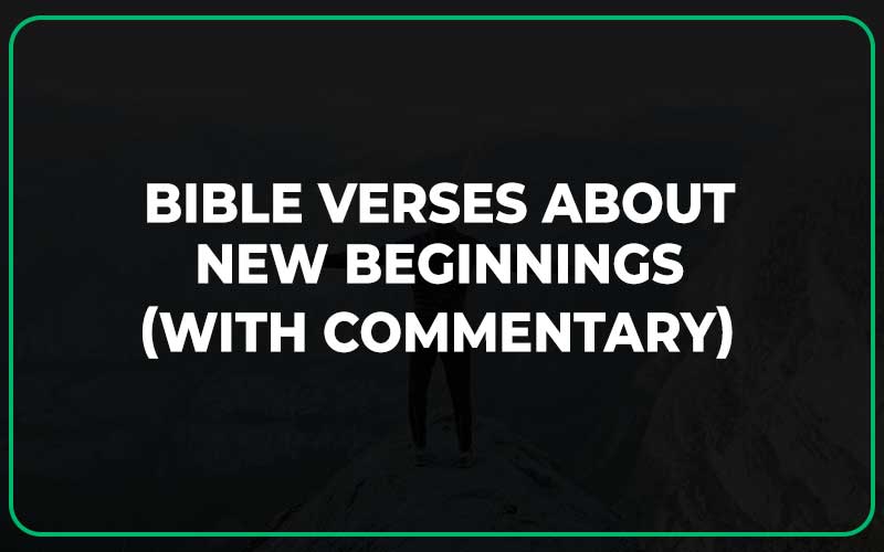 Bible Verses About New Beginnings