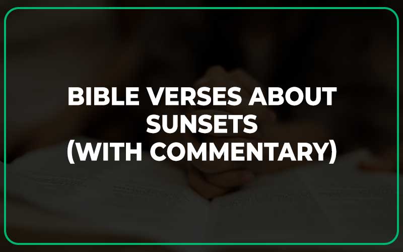 Bible Verses About Sunsets