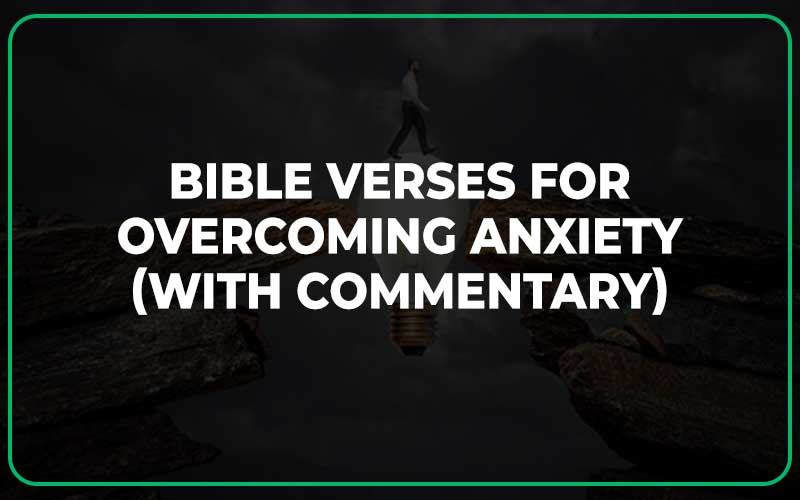 Bible Verses For Overcoming Anxiety