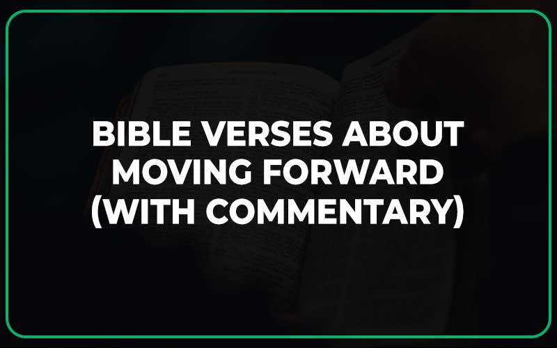 Bible Verses About Moving Forward
