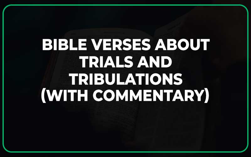 Bible Verses About Trials And Tribulations
