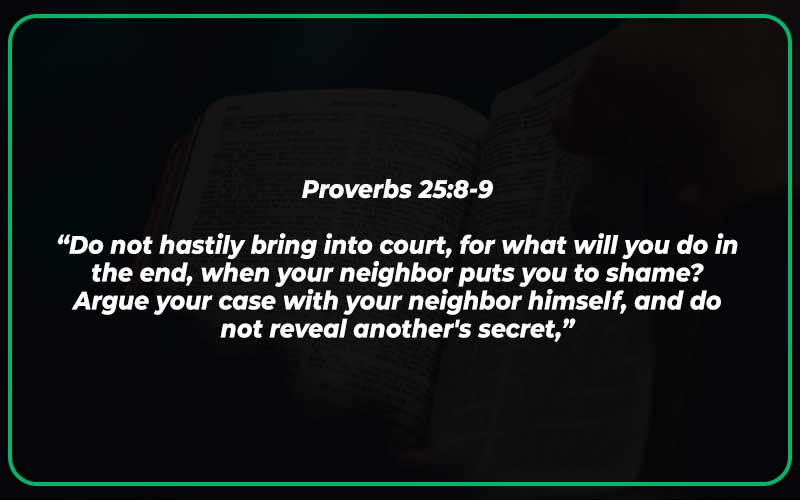 Proverbs 25:8-9