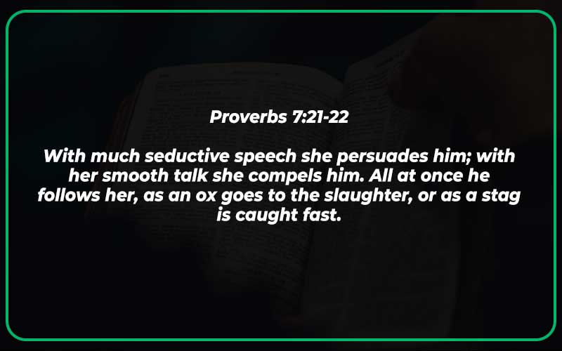 Proverbs 7:21-22
