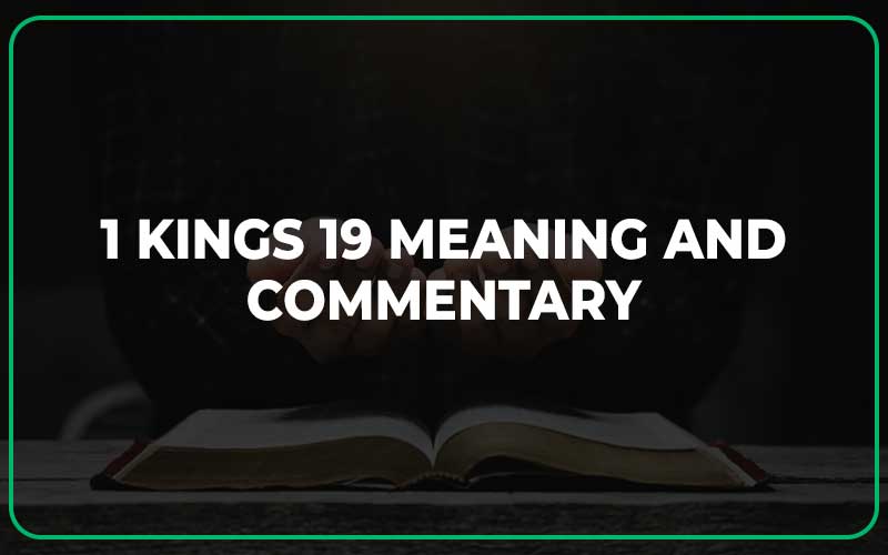 1 Kings 19 Meaning and Commentary