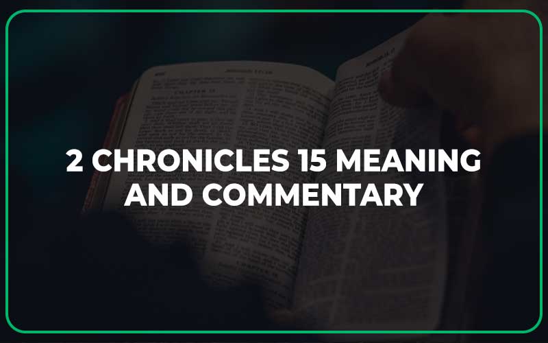 2 Chronicles 15 Meaning and Commentary