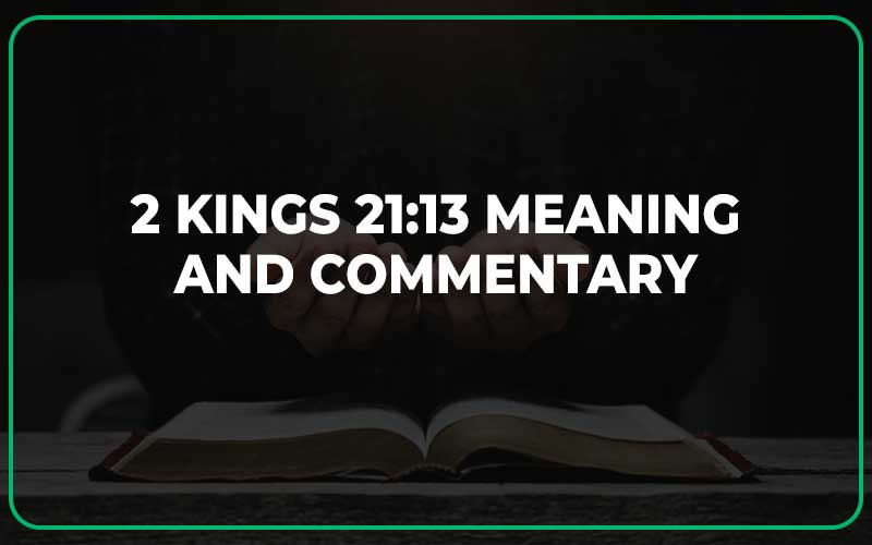 2 Kings 21:13 Meaning and Commentary