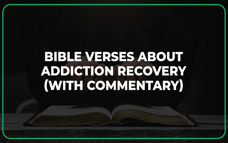 Bible Verses About Addiction Recovery