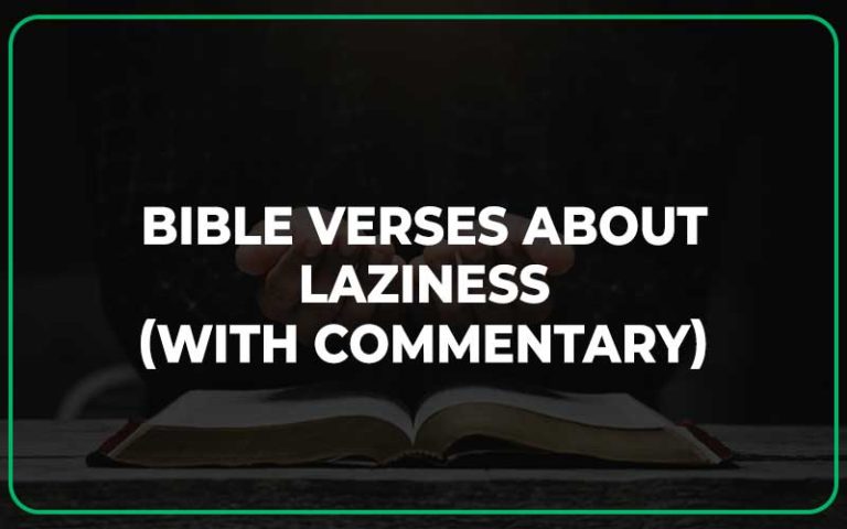 30 Important Bible Verses About Laziness (With Commentary) - Scripture