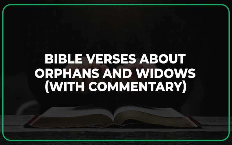 Bible Verses About Orphans and Widows