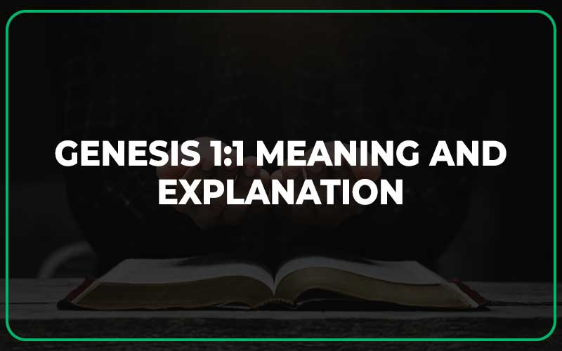 Genesis 1:1 Meaning and Explanation