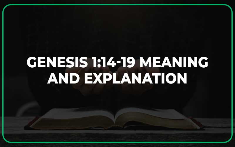 Genesis 1:14-19 Meaning and Explanation