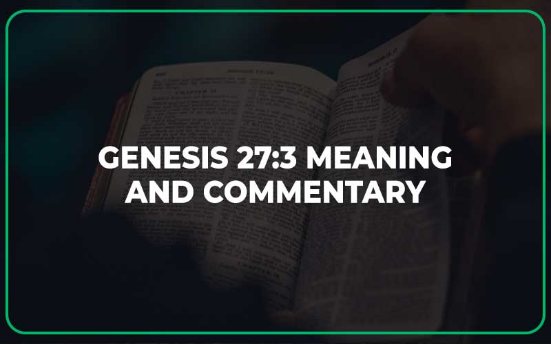 Genesis 27:3 Meaning and Commentary