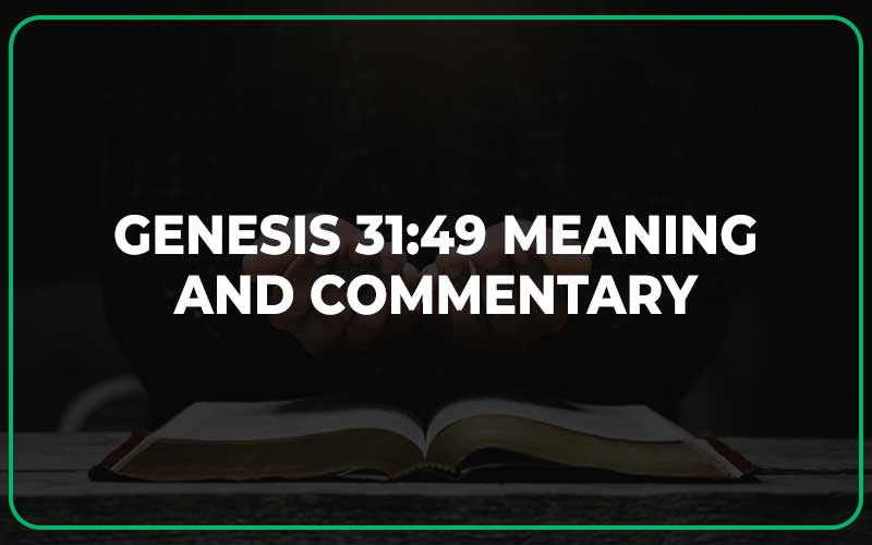 Genesis 31:49 Meaning and Commentary